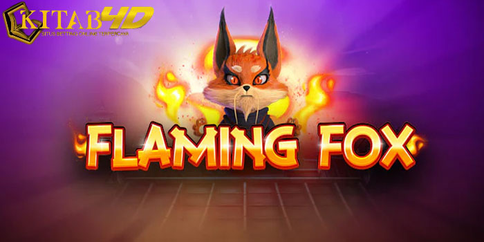 KITAB4D - Rumus Mendapatkan Jackpot Slot Flaming Fox