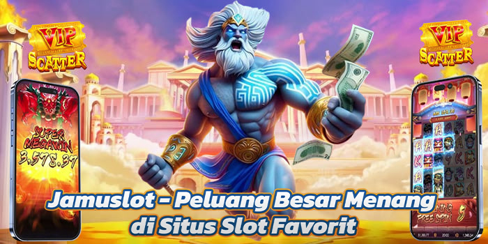 Jamuslot - Peluang Besar Menang di Situs Slot Favorit