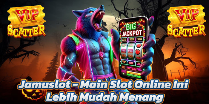 Jamuslot – Main Slot Online Ini Lebih Mudah Menang