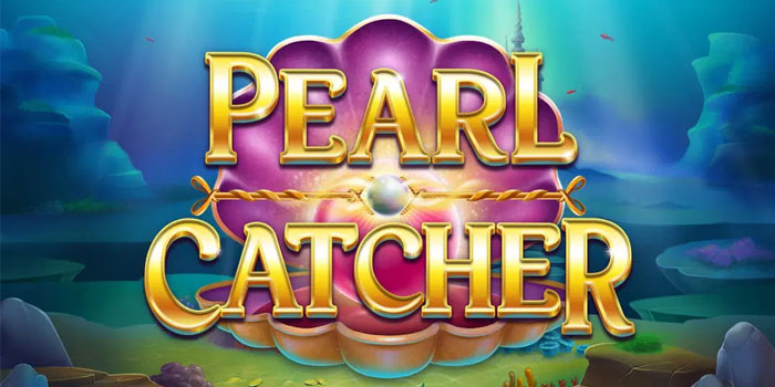Rahasia Menang Besar di Slot Pearl Catcher Penuh Harta